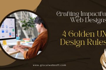 Crafting Impactful Web Designs 4 Golden UX Design Rules